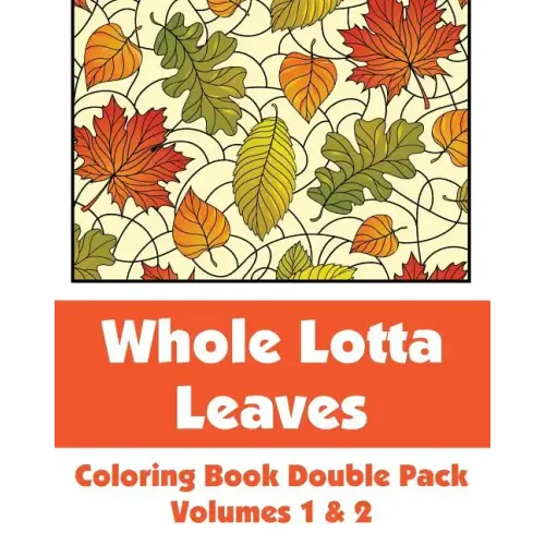 Whole Lotta Leaves Coloring Book Double Pack (Volumes 1 & 2)