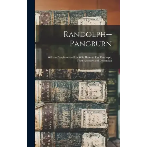 Randolph--Pangburn: William Pangburn and his Wife Hannah Fitz Randolph; Their Ancestry and Descendan