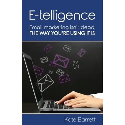 E-telligence: Email marketing isn't dead, the way you're using it is