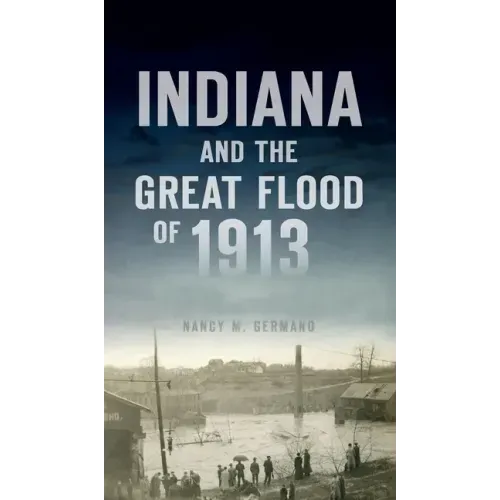 Indiana and the Great Flood of 1913