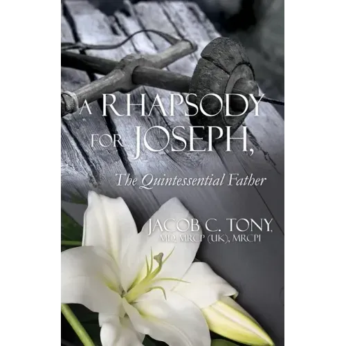 A Rhapsody for Joseph, the Quintessential Father