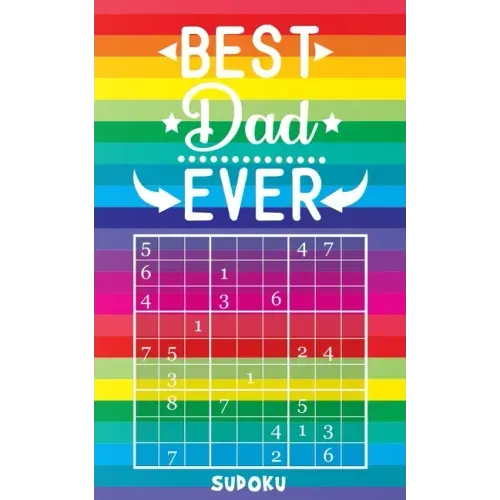 Best Dad Ever - Sudoku: 4 Difficulty Levels: easy - medium - difficult - extreme Father's Day gift idea Pocket sized book Over 150 logic puzzl