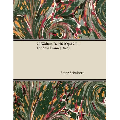 20 Waltzes D.146 (Op.127) - For Solo Piano (1823)