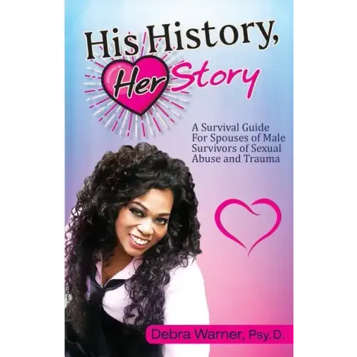 His History, Her Story: A Survival Guide for Spouses of Male Survivors of Sexual Abuse and Trauma