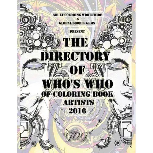 The Directory Of Who's Who of Coloring Book Artists 2016: Adult Coloring Book Artist Directory
