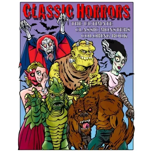 Classic Horrors: The Ultimate Classic Monsters Coloring Book