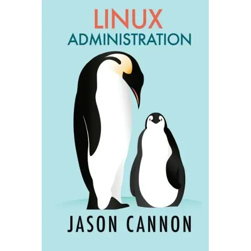Linux Administration: The Linux Operating System and Command Line Guide for Linux Administrators