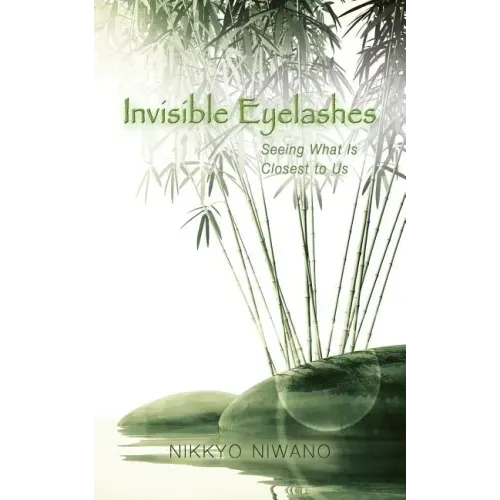 Invisible Eyelashes: Seeing What Is Closest to Us