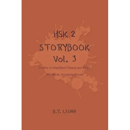 HSK 2 Storybook Vol 3: Stories in Simplified Chinese and Pinyin, 300 Word Vocabulary Level