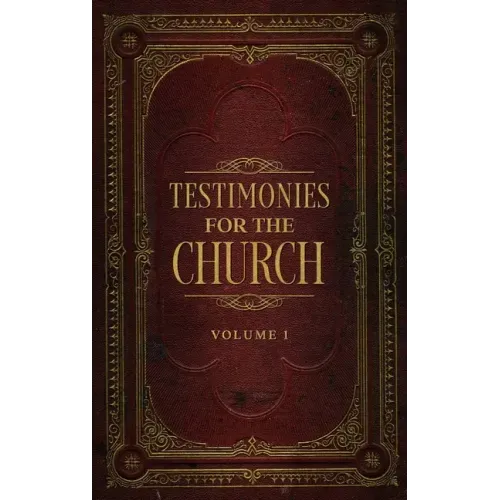 Testimonies for the Church Volume 1