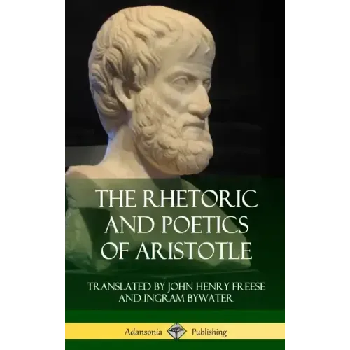 The Rhetoric and Poetics of Aristotle (Hardcover)