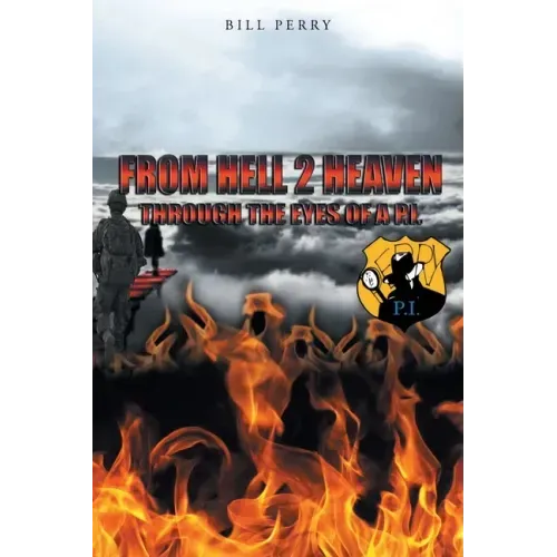From Hell 2 Heaven: Through the Eyes of a P.I.