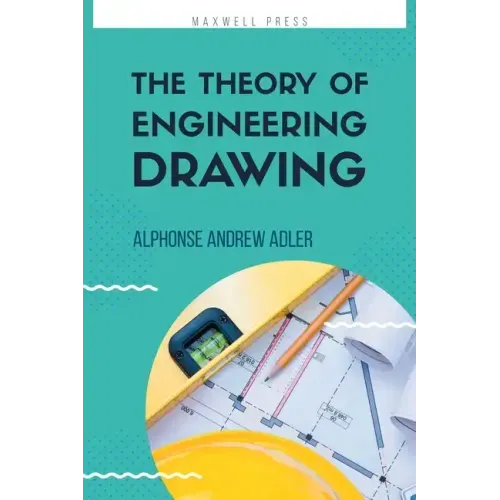 The Theory of Engineering Drawing