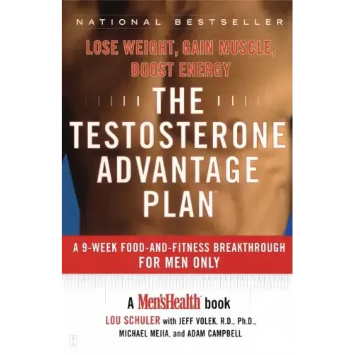 Testosterone Advantage Plan: Lose Weight, Gain Muscle, Boost Energy