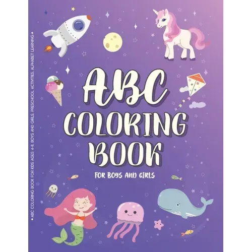 ABC Coloring Book for Kids Ages 4-8, Boys and Girls. Preschool activities, alphabet learning