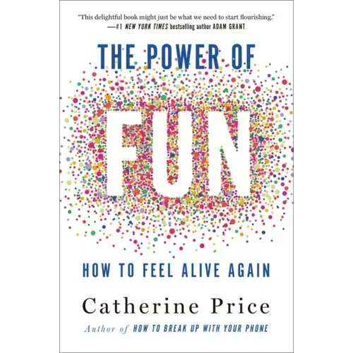 The Power of Fun: How to Feel Alive Again