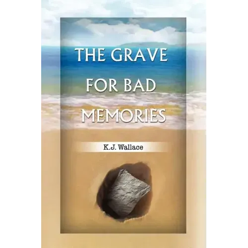 The Grave for Bad Memories