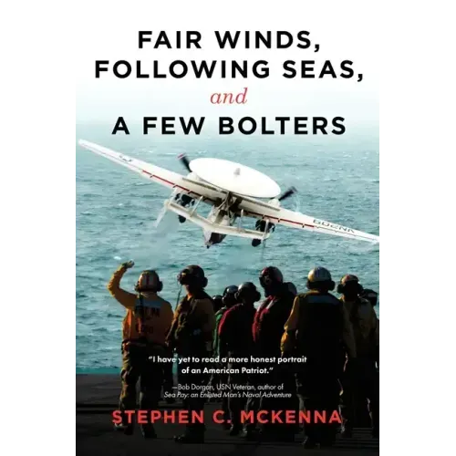 Fair Winds, Following Seas, and a Few Bolters: My Navy Years