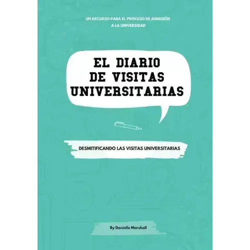 El diario de visitas universitarias: Desmitificando las visitas universitarias (The College Visit Journal: Campus Visits Demystified) (Spanish Edition