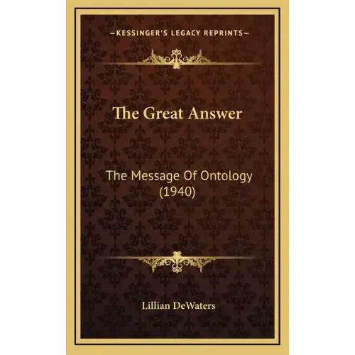 The Great Answer: The Message Of Ontology (1940)