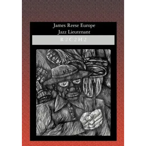 James Reese Europe: Jazz Lieutenant
