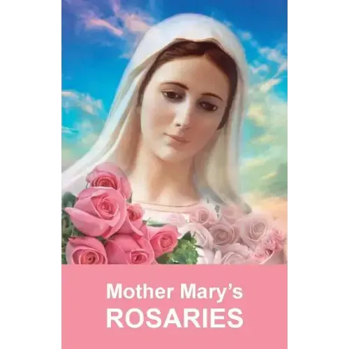 Mother Mary's Rosaries: Rosaries are intended for spiritual work