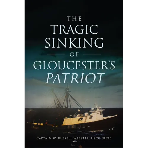 The Tragic Sinking of Gloucester's Patriot