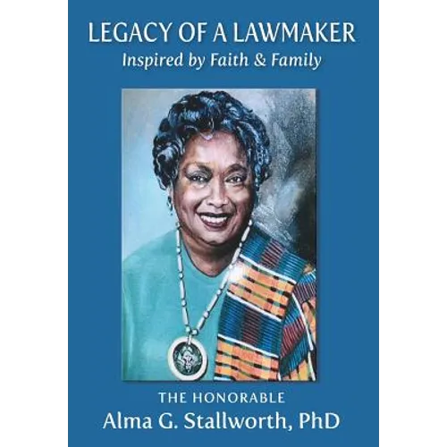 Legacy of a Lawmaker: Inspired by Faith & Family