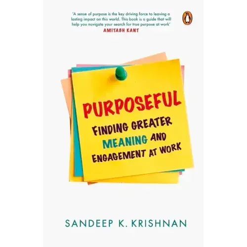 Purposeful: Finding Greater Meaning and Engagement at Work