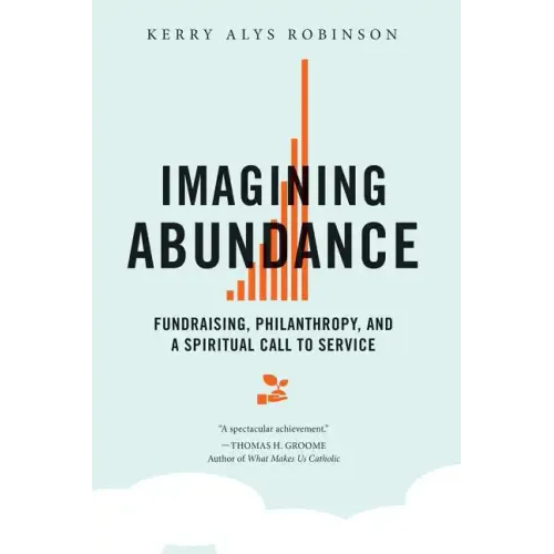 Imagining Abundance: Fundraising, Philanthropy, and a Spiritual Call to Service