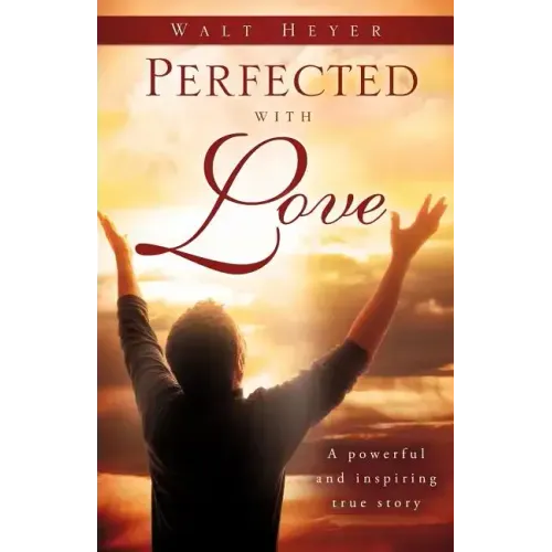 Perfected with Love