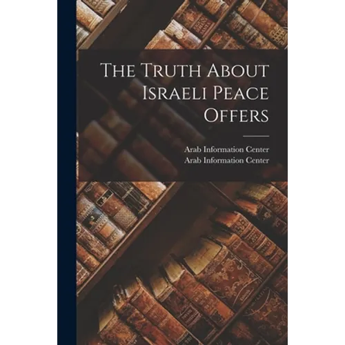 The Truth About Israeli Peace Offers