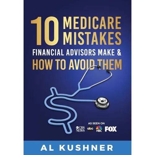 10 Medicare Mistakes Financial Advisors Make And How To Avoid