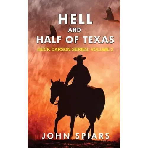 Hell and Half of Texas: Heck Carson Series: Volume 2