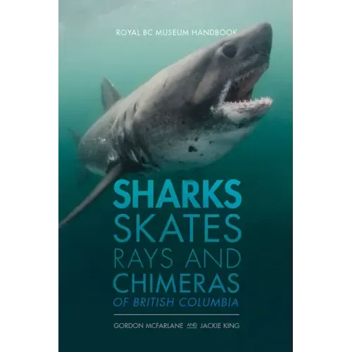 Sharks, Skates, Rays and Chimeras of British Columbia