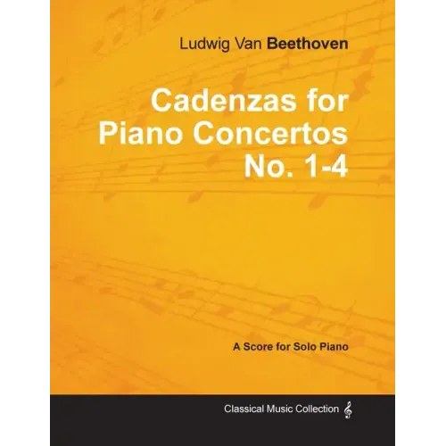 Cadenzas for Piano Concertos No. 1-4 - A Score for Solo Piano;With a Biography by Joseph Otten