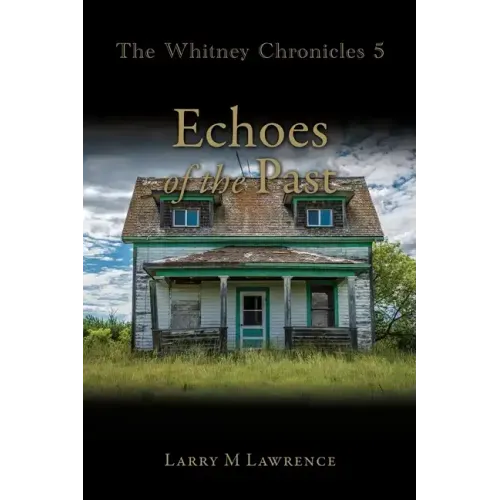 The Whitney Chronicles 5: Echoes of the Past