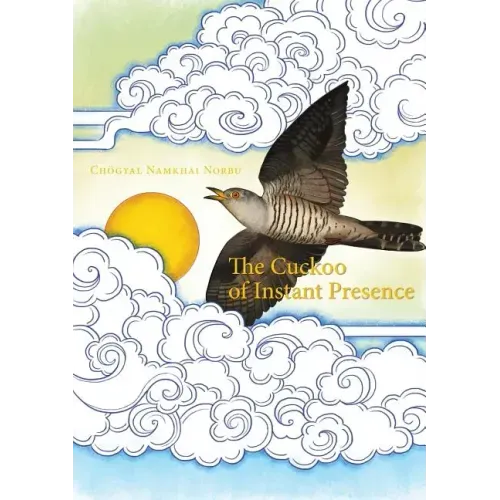 The Cuckoo of Instant Presence: The Six Vajra Verses