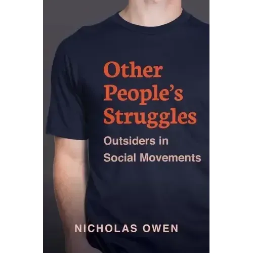 Other People's Struggles: Outsiders in Social Movements