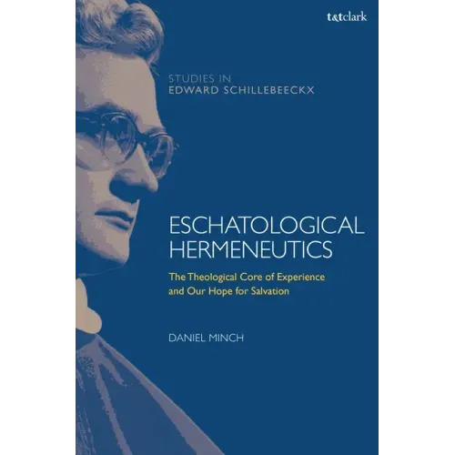 Eschatological Hermeneutics: The Theological Core of Experience and Our Hope for Salvation