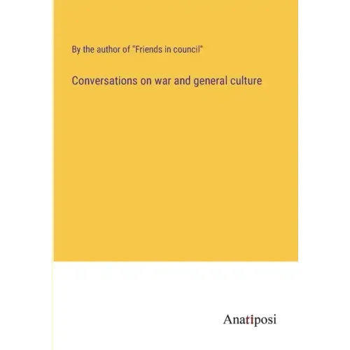Conversations on war and general culture