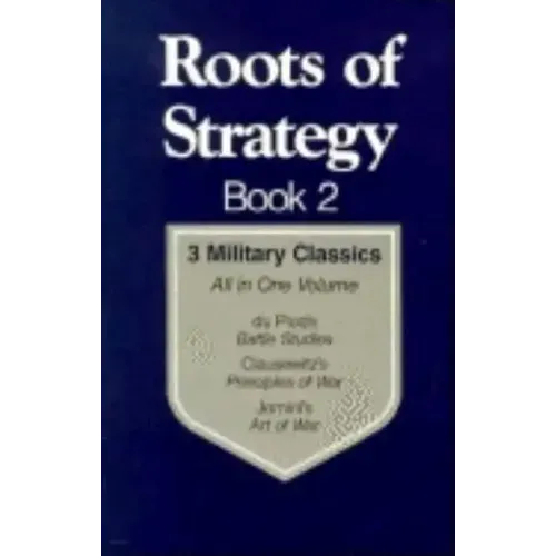 Roots of Strategy: 3 Military Classics