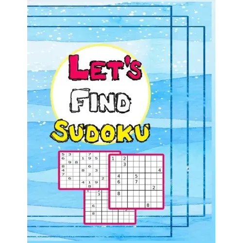 Let`s Find Sudoku: The Most Entertaining Soduku Book.