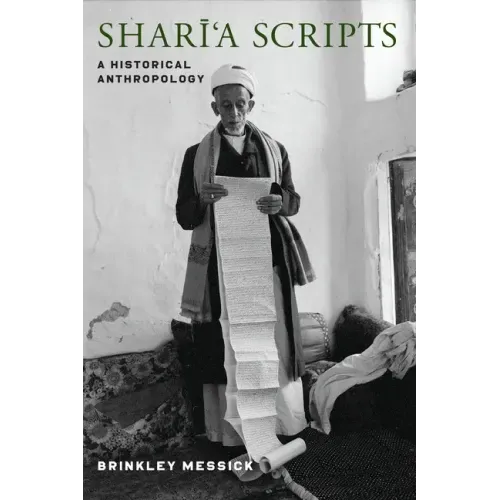 Shari'a Scripts: A Historical Anthropology