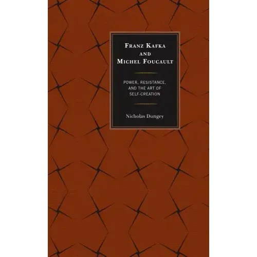 Franz Kafka and Michel Foucault: Power, Resistance, and the Art of Self-Creation