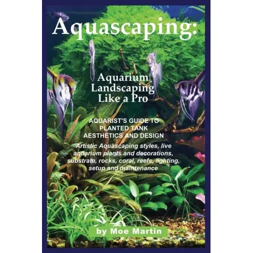 Aquascaping: Aquarium Landscaping Like a Pro