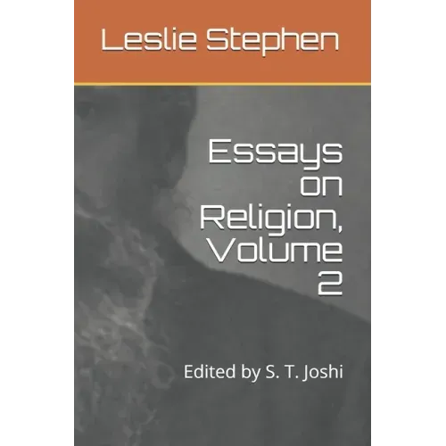 Essays on Religion, Volume 2: Edited by S. T. Joshi