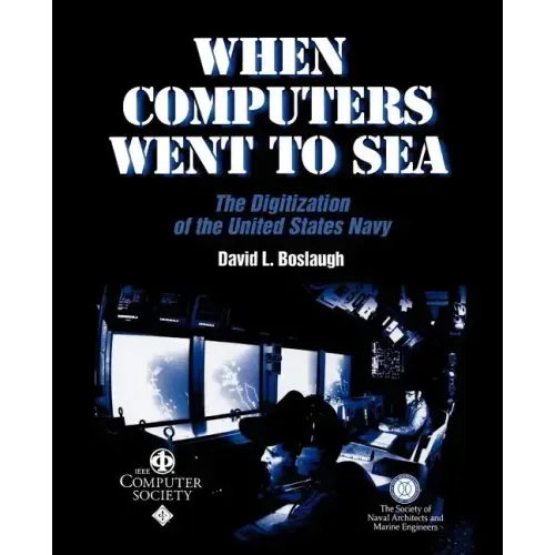When Computers Went to Sea: The Digitization of the United States Navy