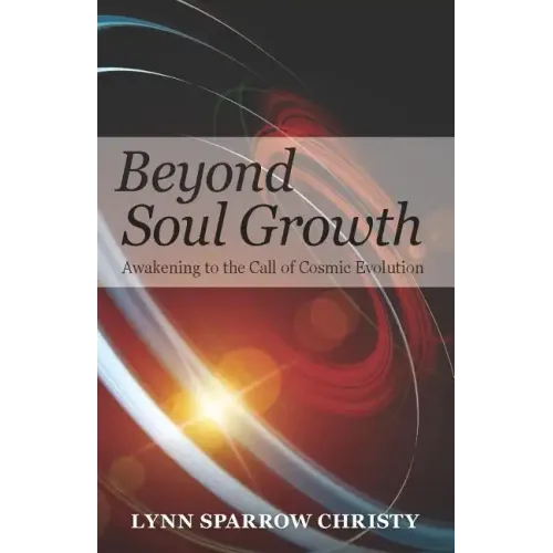 Beyond Soul Growth: Awakening to the Call of Cosmic Evolution