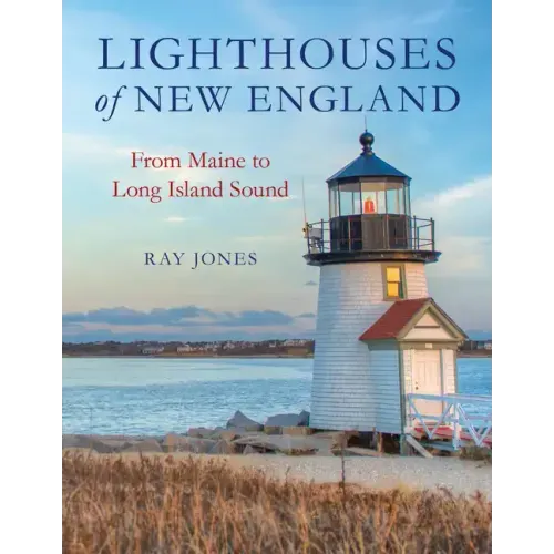Lighthouses of New England: From Maine to Long Island Sound
